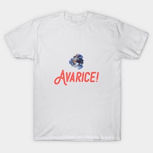 AVARICE T-Shirt